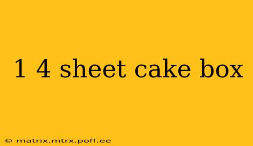 1 4 sheet cake box