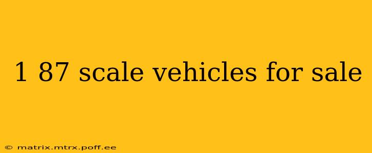 1 87 scale vehicles for sale