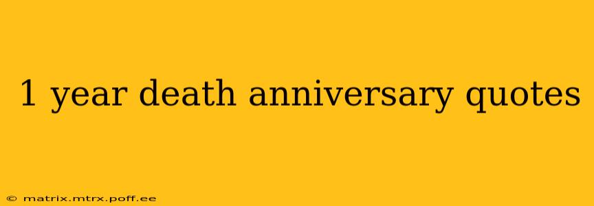 1 year death anniversary quotes