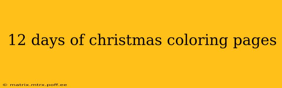 12 days of christmas coloring pages