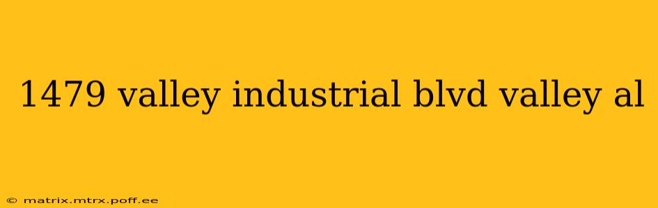 1479 valley industrial blvd valley al