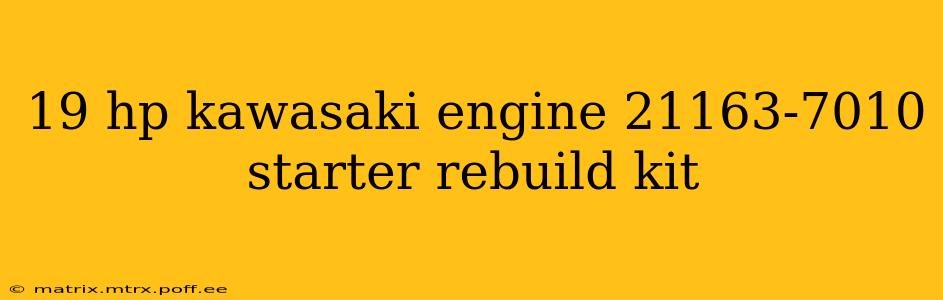 19 hp kawasaki engine 21163-7010 starter rebuild kit