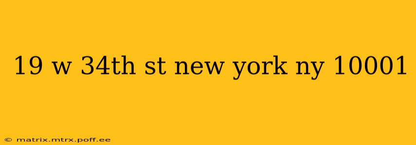 19 w 34th st new york ny 10001