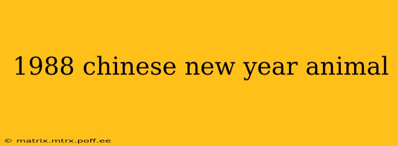 1988 chinese new year animal