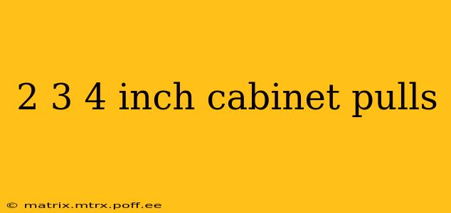 2 3 4 inch cabinet pulls