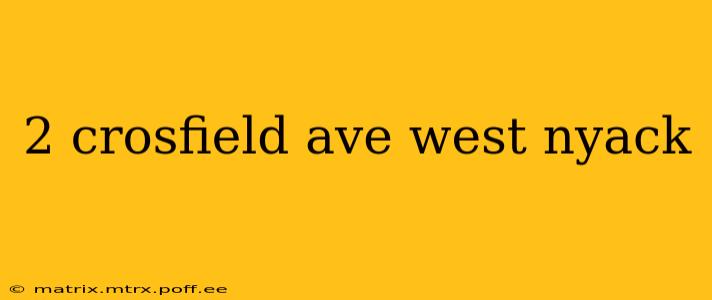 2 crosfield ave west nyack