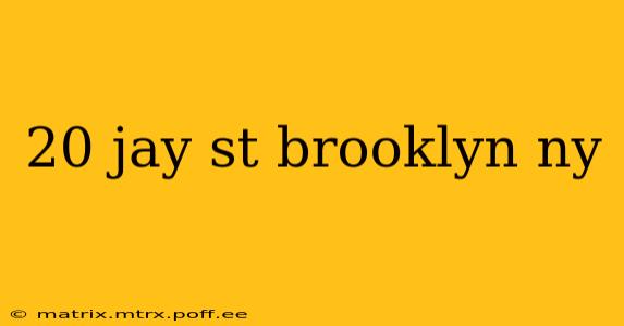 20 jay st brooklyn ny