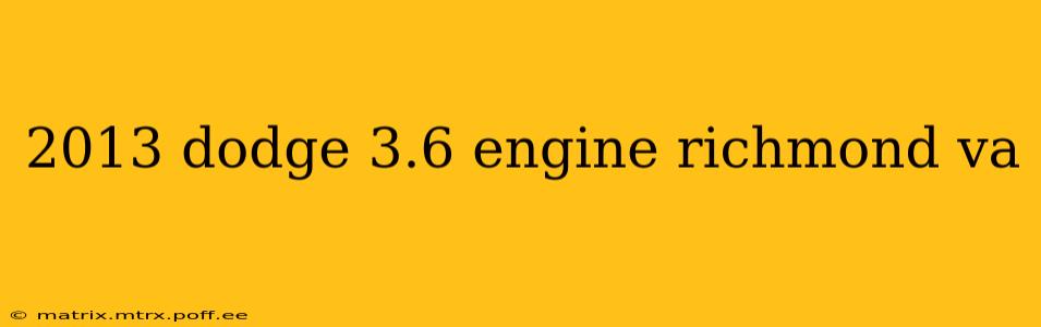 2013 dodge 3.6 engine richmond va
