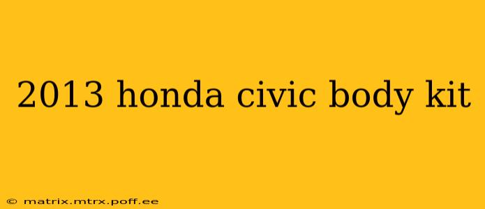 2013 honda civic body kit