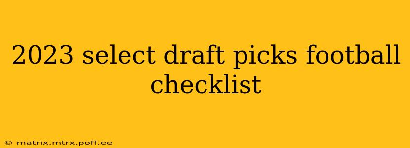2023 select draft picks football checklist