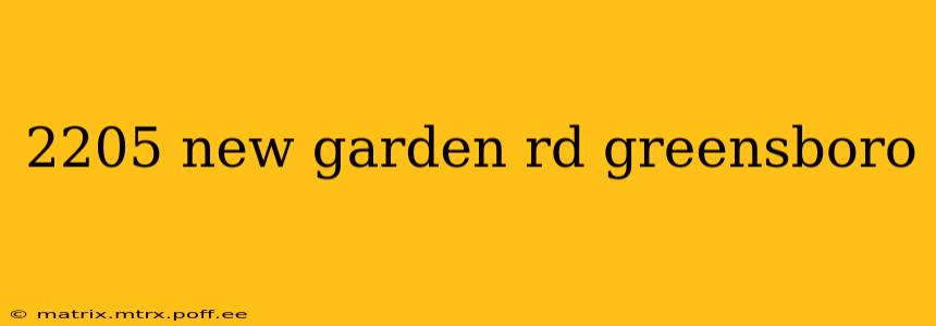 2205 new garden rd greensboro