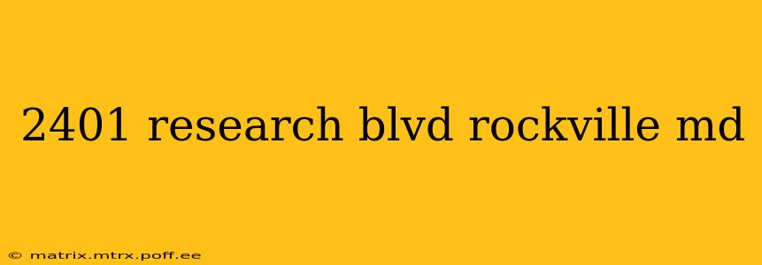 2401 research blvd rockville md