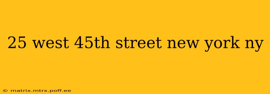 25 west 45th street new york ny