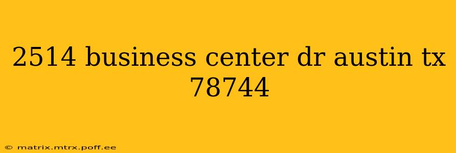 2514 business center dr austin tx 78744
