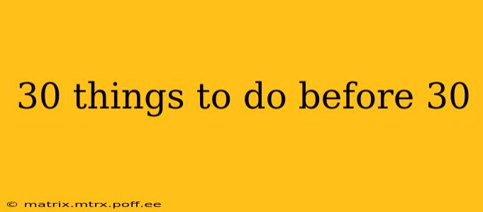 30 things to do before 30