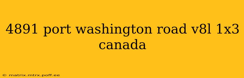 4891 port washington road v8l 1x3 canada