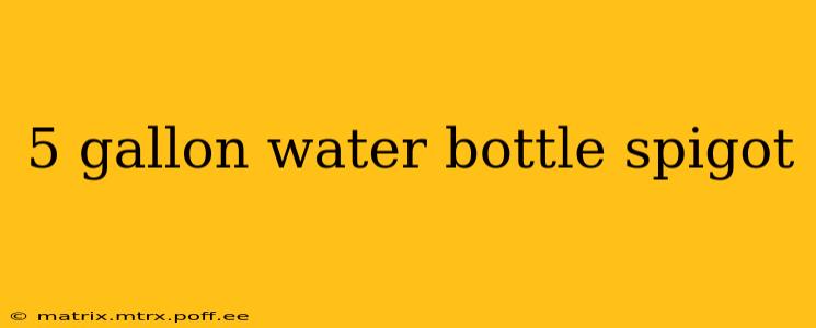 5 gallon water bottle spigot