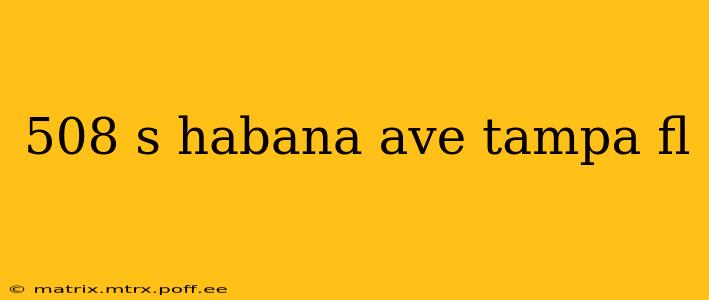 508 s habana ave tampa fl