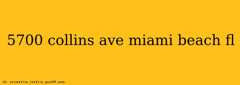5700 collins ave miami beach fl