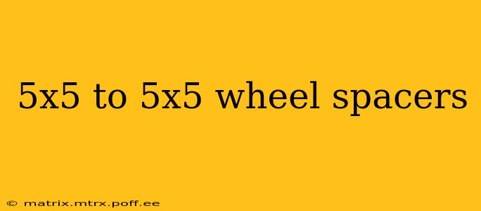 5x5 to 5x5 wheel spacers
