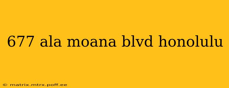 677 ala moana blvd honolulu