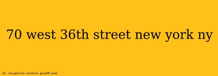 70 west 36th street new york ny