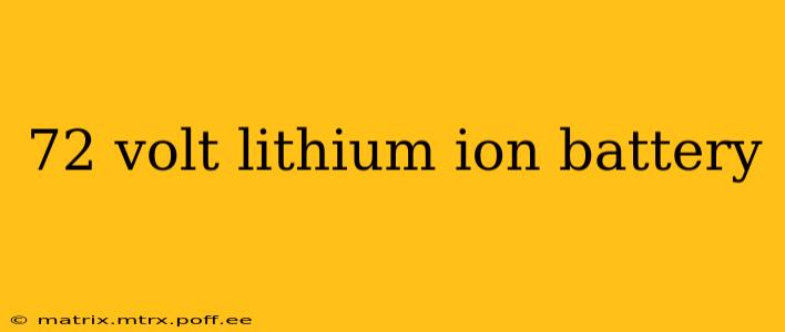 72 volt lithium ion battery