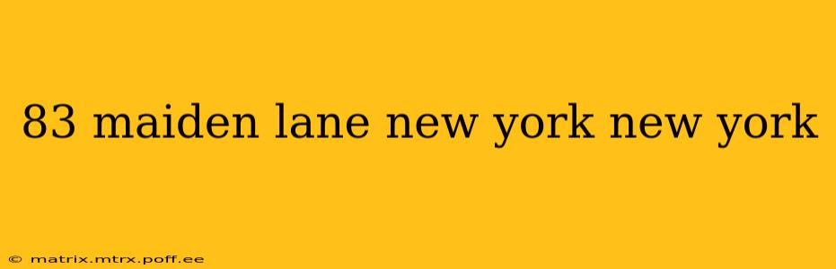 83 maiden lane new york new york