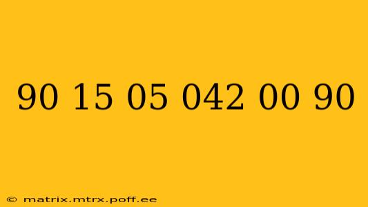 90 15 05 042 00 90