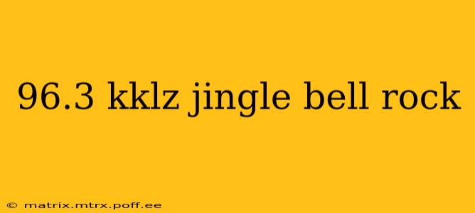96.3 kklz jingle bell rock