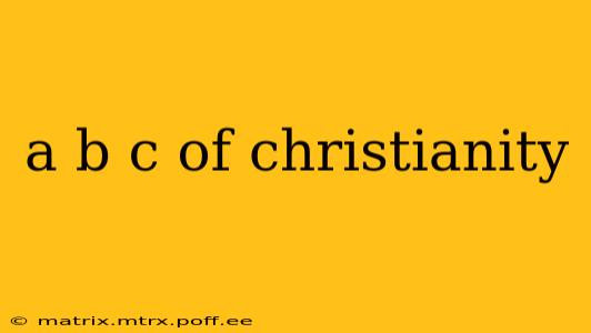 a b c of christianity