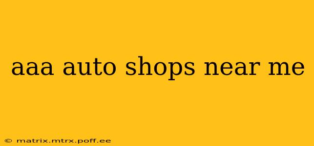 aaa auto shops near me