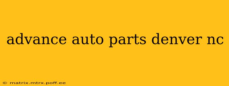 advance auto parts denver nc