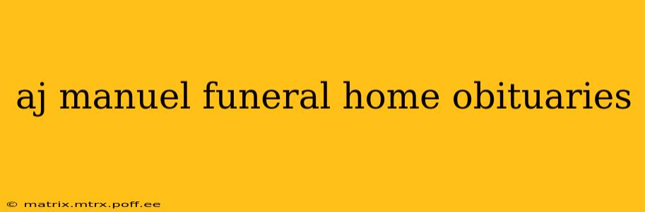 aj manuel funeral home obituaries