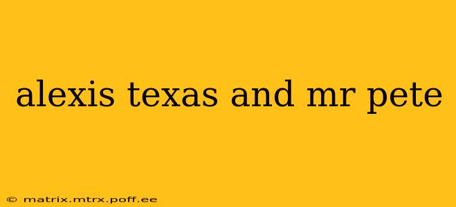 alexis texas and mr pete alexis texas and mr pete