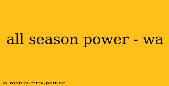 all season power - wa