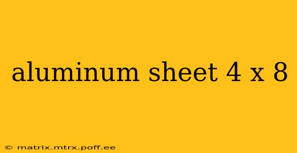 aluminum sheet 4 x 8