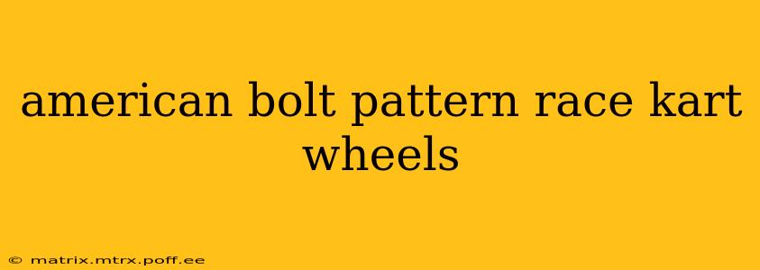 american bolt pattern race kart wheels