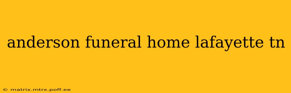 anderson funeral home lafayette tn