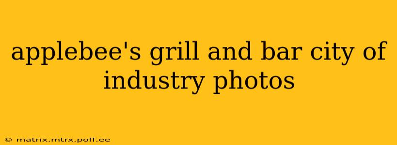 applebee's grill and bar city of industry photos