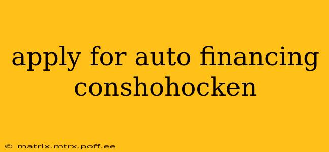 apply for auto financing conshohocken
