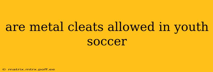 are metal cleats allowed in youth soccer