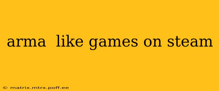 arma  like games on steam