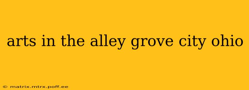 arts in the alley grove city ohio