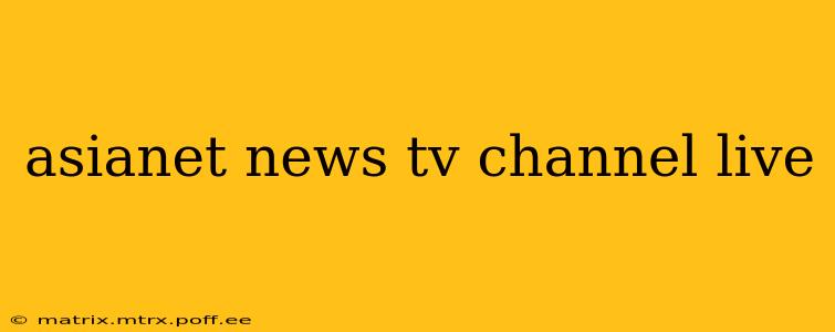 asianet news tv channel live