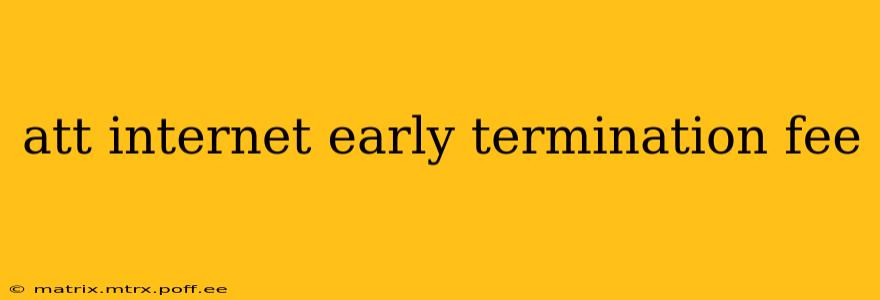 att internet early termination fee