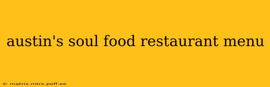austin's soul food restaurant menu
