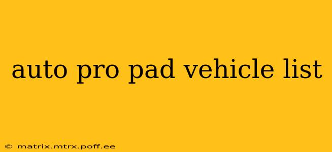 auto pro pad vehicle list