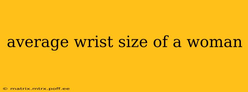 average wrist size of a woman