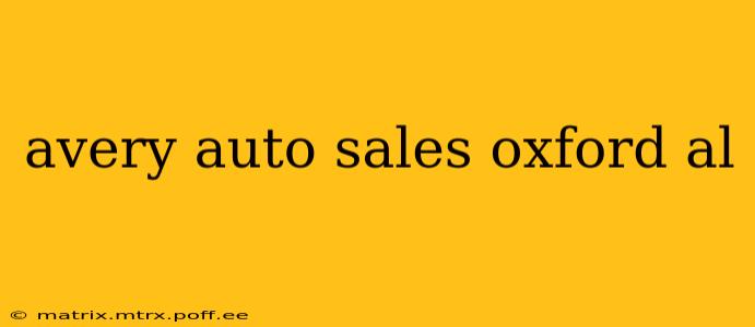 avery auto sales oxford al